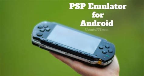 15 Best PSP Emulators for Android Device