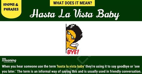 Hasta La Vista Baby - What Does this Interesting Idiom Mean? • 7ESL