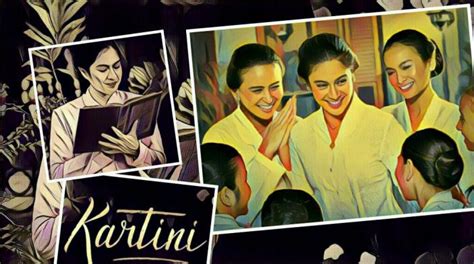 Review Film Indonesia | “Kartini (2017)” Menggambarkan R. A. Kartini dengan Sudut Pandang yang ...