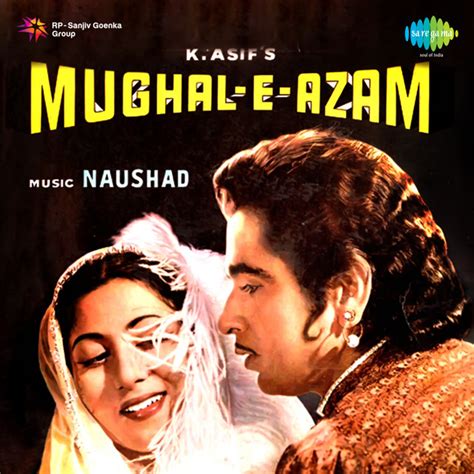 Mughal-E-Azam (original Motion Picture Soundtrack) - Album by Naushad ...