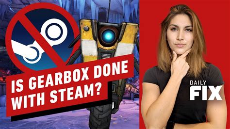 Is Gearbox REALLY Done With Putting Games On Steam? - IGN Daily Fix - YouTube