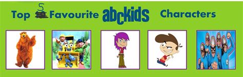 Top 5 Favourite ABC Kids Characters by ewanlow2007 on DeviantArt