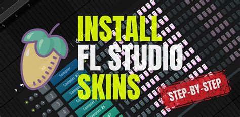 How To Install FL Studio Skins: Get A Fresh Look!