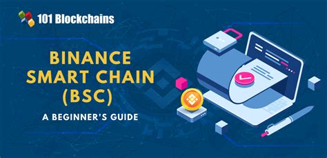 An Introduction to Binance Smart Chain (BSC) - 101 Blockchains