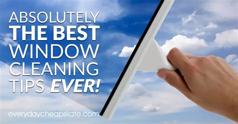 Absolutely the Best Window Cleaning Tips Ever Everyday Cheapskate