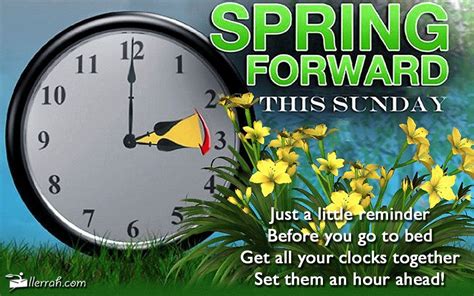 Spring forward this Sunday - Just a little reminder before you go to bed; get all your clock ...