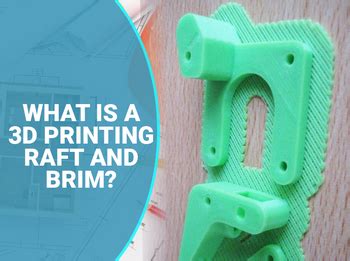 What is a 3D Printing Raft and Brim?