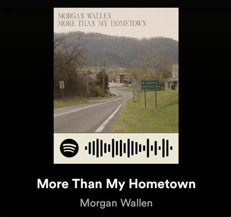 Spotify cover and song code for Morgan Wallen's song More Than My Hometown Country Music ...