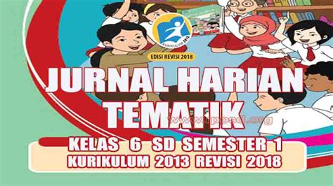 Jurnal Harian Tematik Kelas 6 SD Semester 1 Kurikulum 2013 Revisi 2018 - foldersoal.com - 7 ...