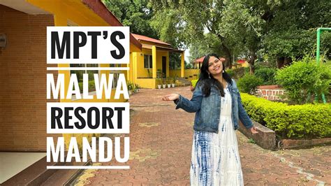 MP Tourism Ke Malwa Resort Ka Complete Review | Where To Stay In Mandav | Things To Do In Mandu ...