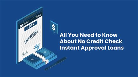 All You Need to Know About No Credit Check Instant Approval Loans.