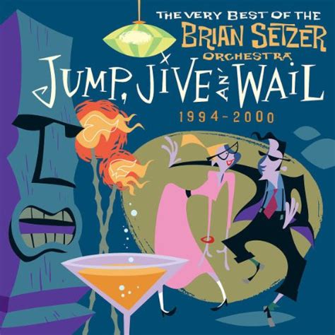 Setzer, Brian Orchestra - Jump, Jive an' Wail - The Very Best of the Brian Setzer Orchestra ...