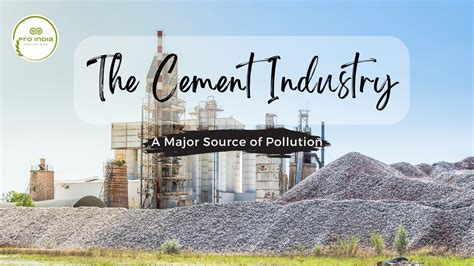 The Cement Industry: A Major Source of Pollution