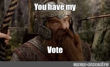 Meme: "You have my Vote" - All Templates - Meme-arsenal.com