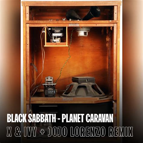 Black Sabbath - Planet Caravan (X & Ivy + Jojo Lorenzo Remix) | X & Ivy