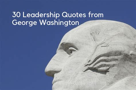 30 Quotes About Leadership From George Washington