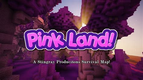 PINK LAND! (Fantasy Land) A Stingray Productions Survival Map! - 1.13.1 ...