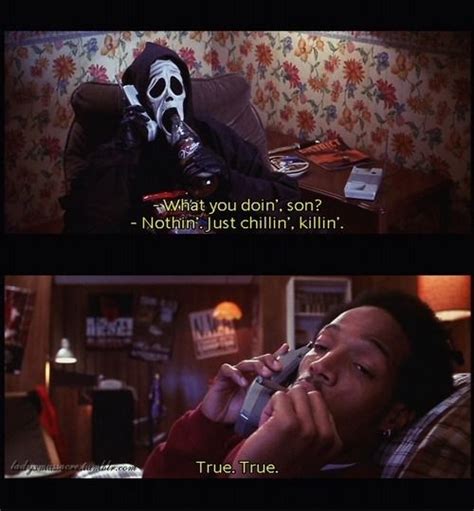 chillin... killin... | Scary movie quotes, Scary movies, Movie quotes funny