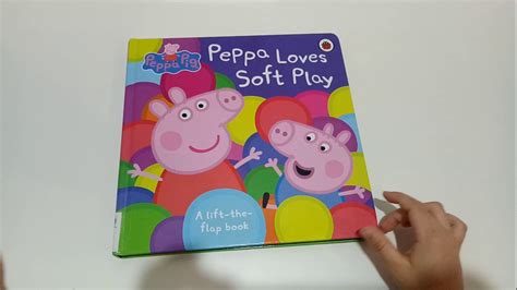 Reading Peppa Pig Book - Peppa Loves Soft Play - A lift the flap book - Children Story Time ...