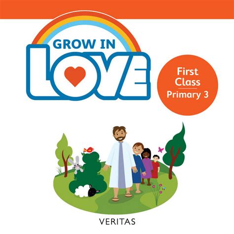 Grow in Love 1st Class / Primary 3 - Album by Veritas | Spotify