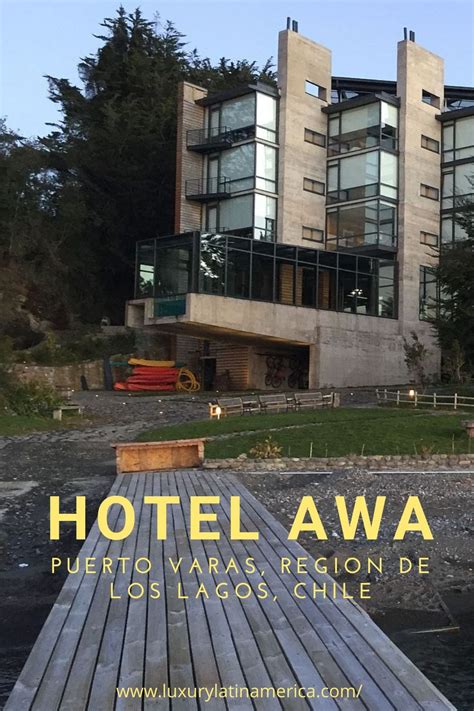 Hotel Awa — Puerto Varas, Chile | Hotels and resorts, South america ...