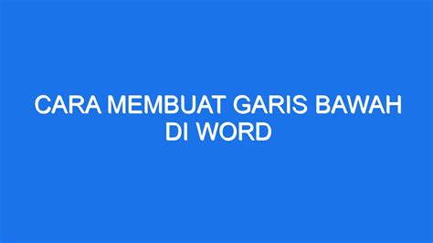 Cara Membuat Garis Bawah Di Word