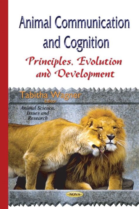 Animal Communication and Cognition: Principles, Evolution and Development – Nova Science Publishers