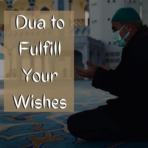 Dua to Fulfill Your Wishes - Know How to Fulfill Your Wishes