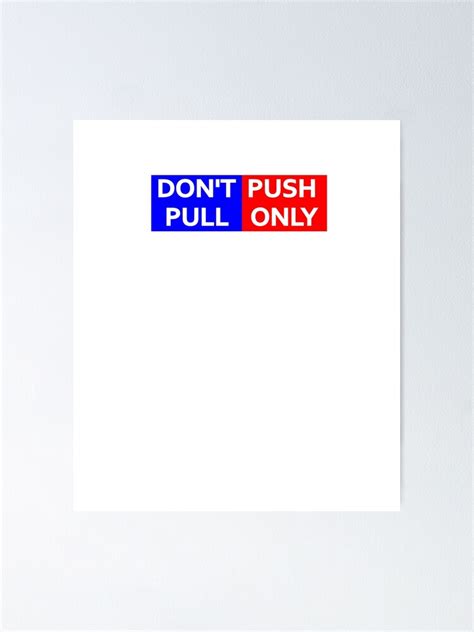 "Push Pull Door Meme Don't Push Pull Only" Poster for Sale by fizana ...