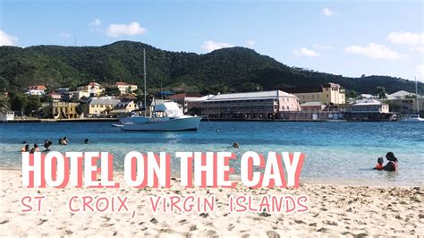 Hotel on the Cay Beach Day (Protestant Cay) St. Croix Virgin Islands VLOG | Discover St. Croix ...