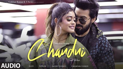 CHANDNI (Audio): Sachet Tandon, Parampara Tandon | B Praak, Jaani | Bhushan K - Irizflick Media