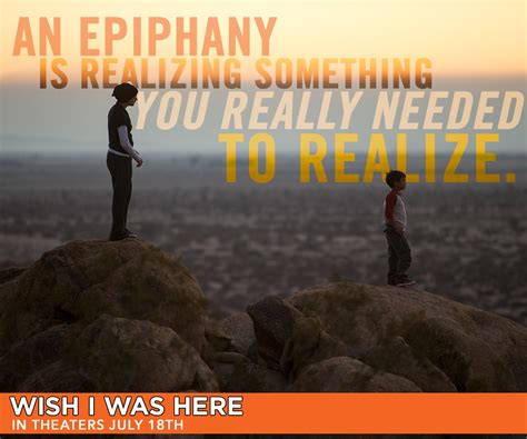 "An epiphany is realizing something you really needed to realize." # ...