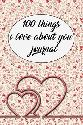 100 Things I Love About You: what i like about you 6x9 inch 110Pages blank lined journal ...