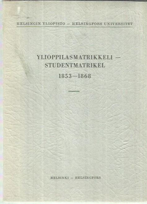 Helsingin yliopisto – Ylioppilasmatrikkeli 1853-1868 – kirjapino.fi