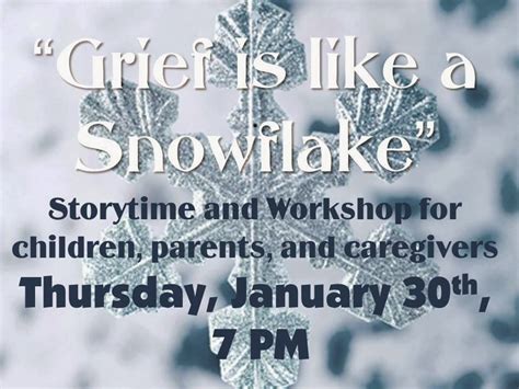 Storytimes and More: Grief is Like a Snowflake