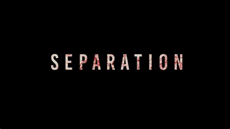 Separation - Review/Summary (with Spoilers)