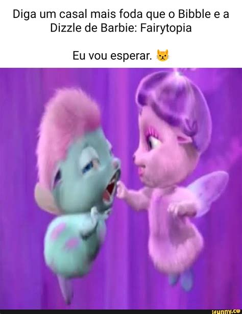 Diga um casal mais foda que o Bibble e a Dizzle de Barbie: Fairytopia Sos d Eu vou esperar ...