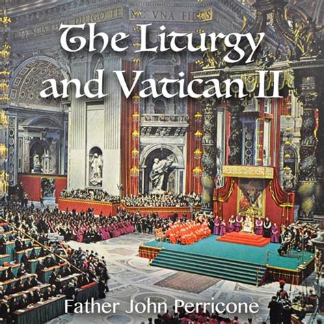 The Liturgy and Vatican II - Keep The Faith