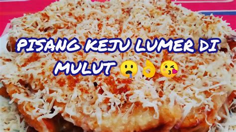 CARA BUAT PISANG KEJU YANG LUMER DIMULUT - YouTube