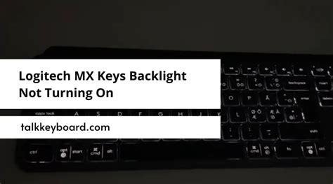 Logitech MX Keys Backlight Not Turning On - talkkeyboard.com