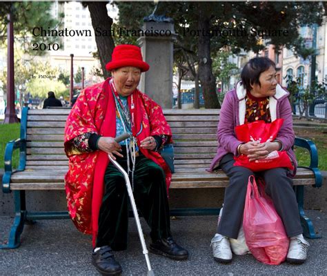 Chinatown San Francisco - Portsmouth Square 2010 by FMNavas | Blurb Books