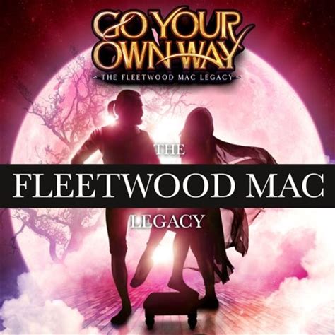 Go Your Own Way – Fleetwood Mac Legacy with after show bar - Information