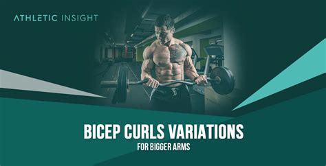 Bicep Curls Variations for Bigger Arms - Athletic Insight