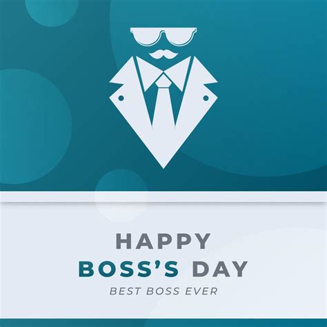 Happy Boss's Day Celebration Vector Design Illustration. Template for Background, Poster, Banner ...