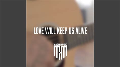 Love Will Keep Us Alive (Acoustic) - YouTube Music