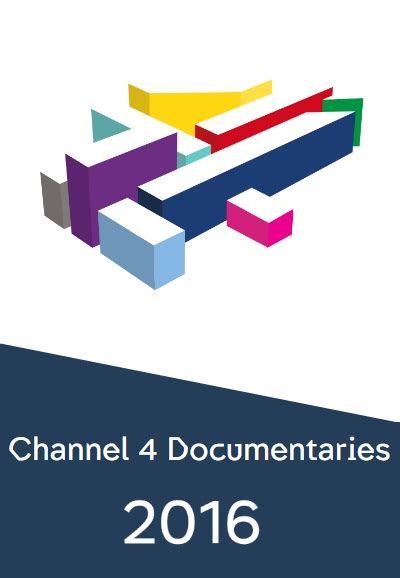 Channel 4 (UK) Documentaries - Unknown - Season 2016 - TheTVDB.com