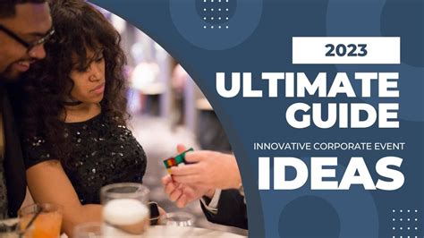 2023 Ultimate Guide For Innovative Corporate Event Ideas