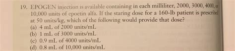 Solved 19. EPOGEN injection is available containing in each | Chegg.com