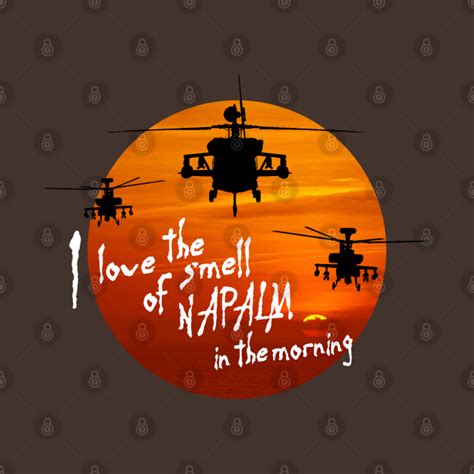 I love the smell of napalm in the morning - Apocalypse Now - Phone Case | TeePublic