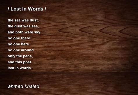 / Lost In Words / - / Lost In Words / Poem by ahmed khaled